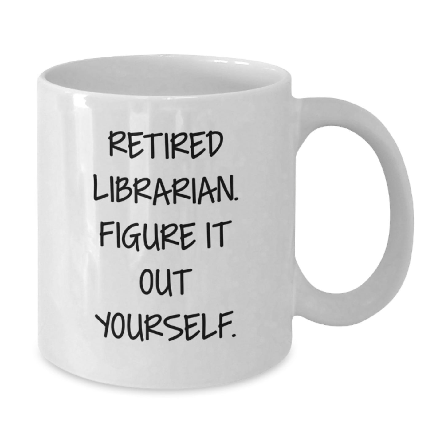 Funny Librarian Gifts for Graduation, 'Retired Librarian. Figure It Out Yourself.' White Coffee Mug Gifts from Friends to Librarian - Additional