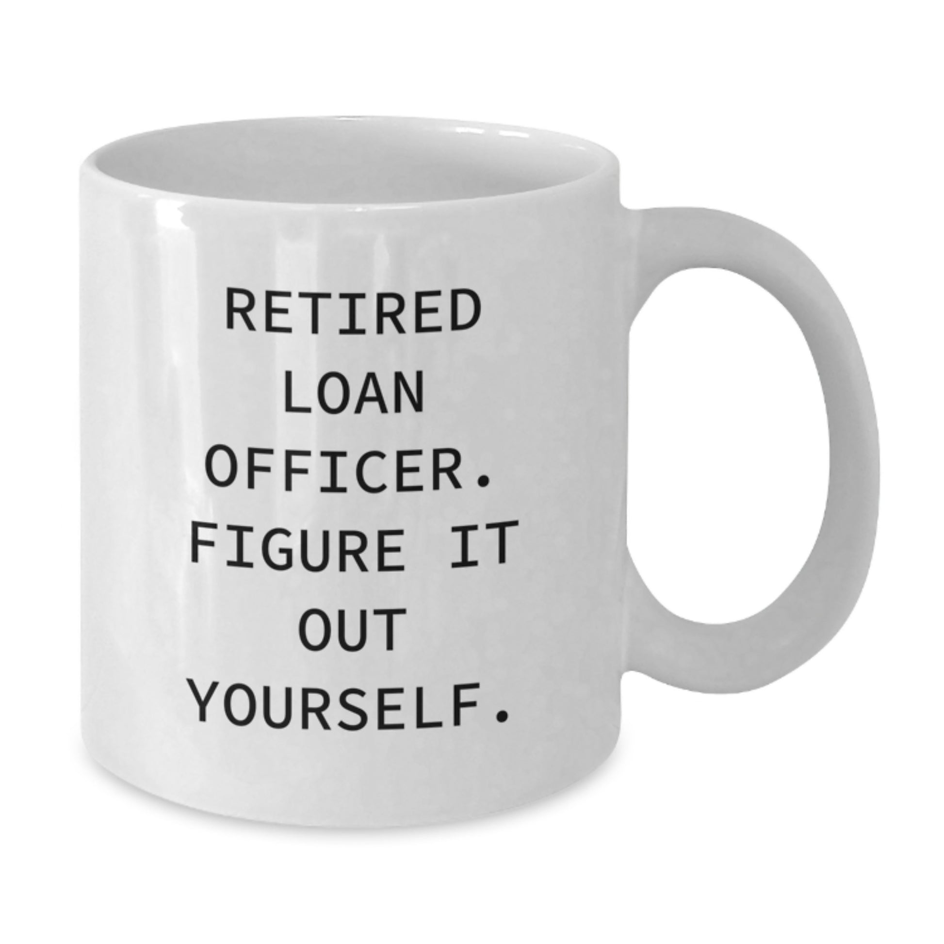 Funny Quote Loan Officer Gifts from Friends, White Coffee Mug for Graduation Unique - Additional