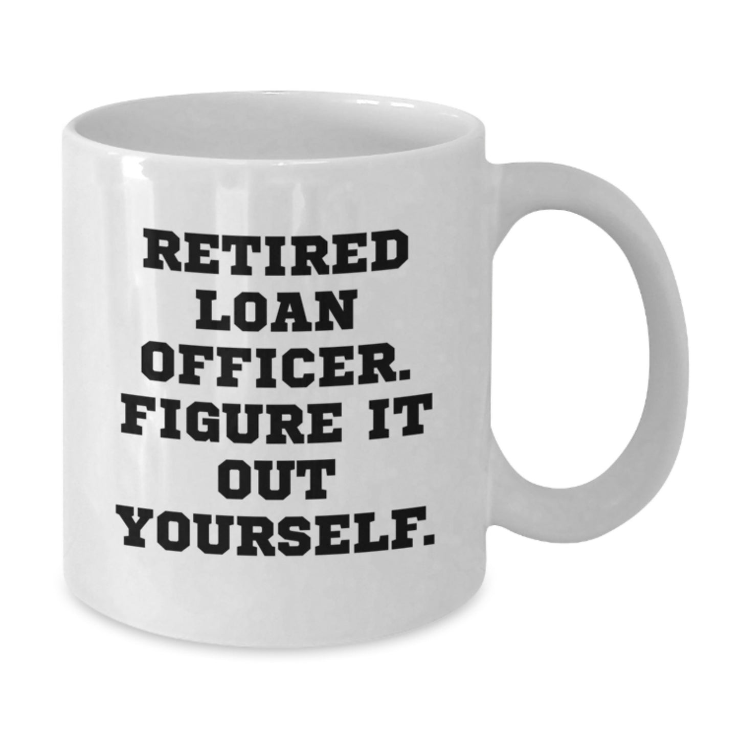 Funny Loan Officer Gifts from Family, White Coffee Mug for Graduation Unique - Additional