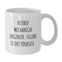 Load image into Gallery viewer, Funny Quote Gifts from Friends for Mechanical Engineer Christmas Unique Mugs - White Ceramic 11oz or 15oz Coffee Mug with &#39;Figure It Out Yourself&#39; Quote - Additional
