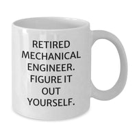 Load image into Gallery viewer, Funny Gifts from Friends for Mechanical Engineers, White Coffee Mug with Retired Mechanical Engineer Figure It Out Yourself Quote - Additional
