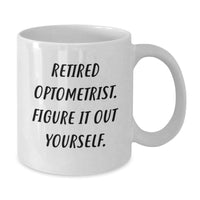 Load image into Gallery viewer, Optometrist Gifts, Funny Quote, White Coffee Mug, Graduation Unique Gifts from Friends, Gifts for Optometrists - Additional
