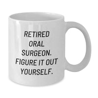 Load image into Gallery viewer, Oral Surgeon Gifts, Funny Quote, White Coffee Mug, Graduation Unique Gifts from Friends to Oral Surgeon - Additional
