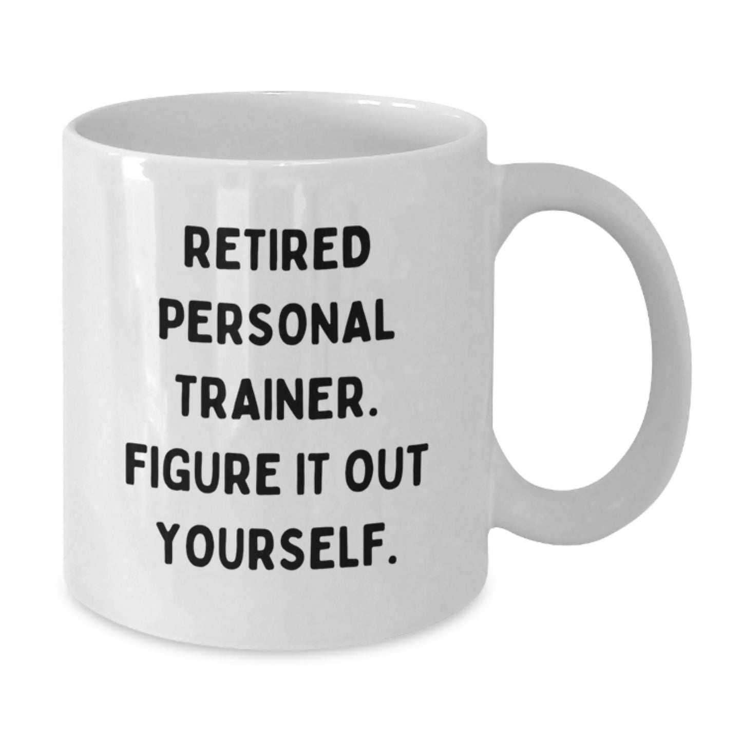 Funny Quote Gifts from Personal Trainer Friends for Men Graduation Unique White Coffee Mug 11oz-15oz Ceramic - Additional