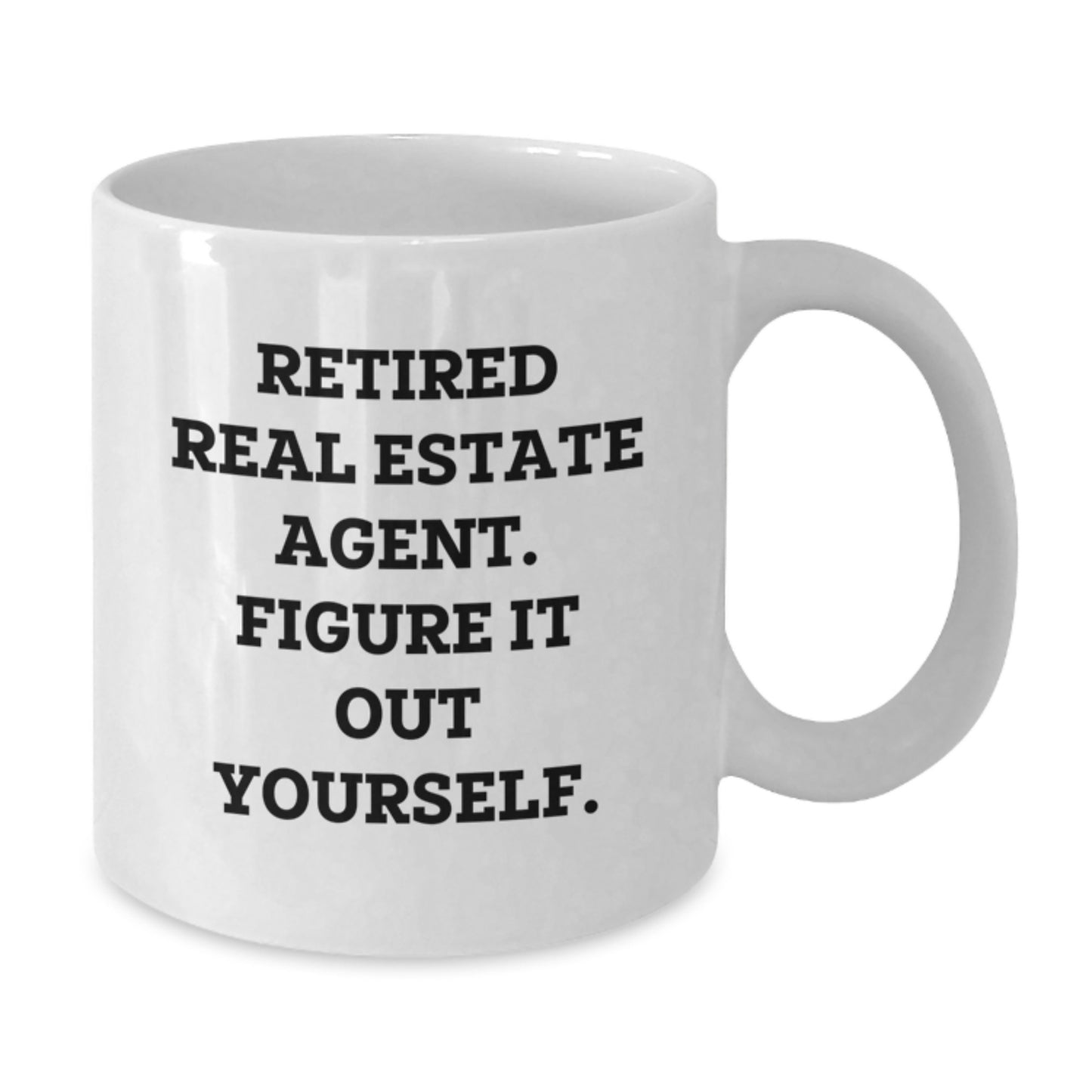 Funny Real Estate Agent Gifts from Friends, Graduation Unique Gifts for Men Women Real Estate Agents, White Coffee Mug with 'Retired Real Estate Agent. Figure It Out Yourself.' - Additional