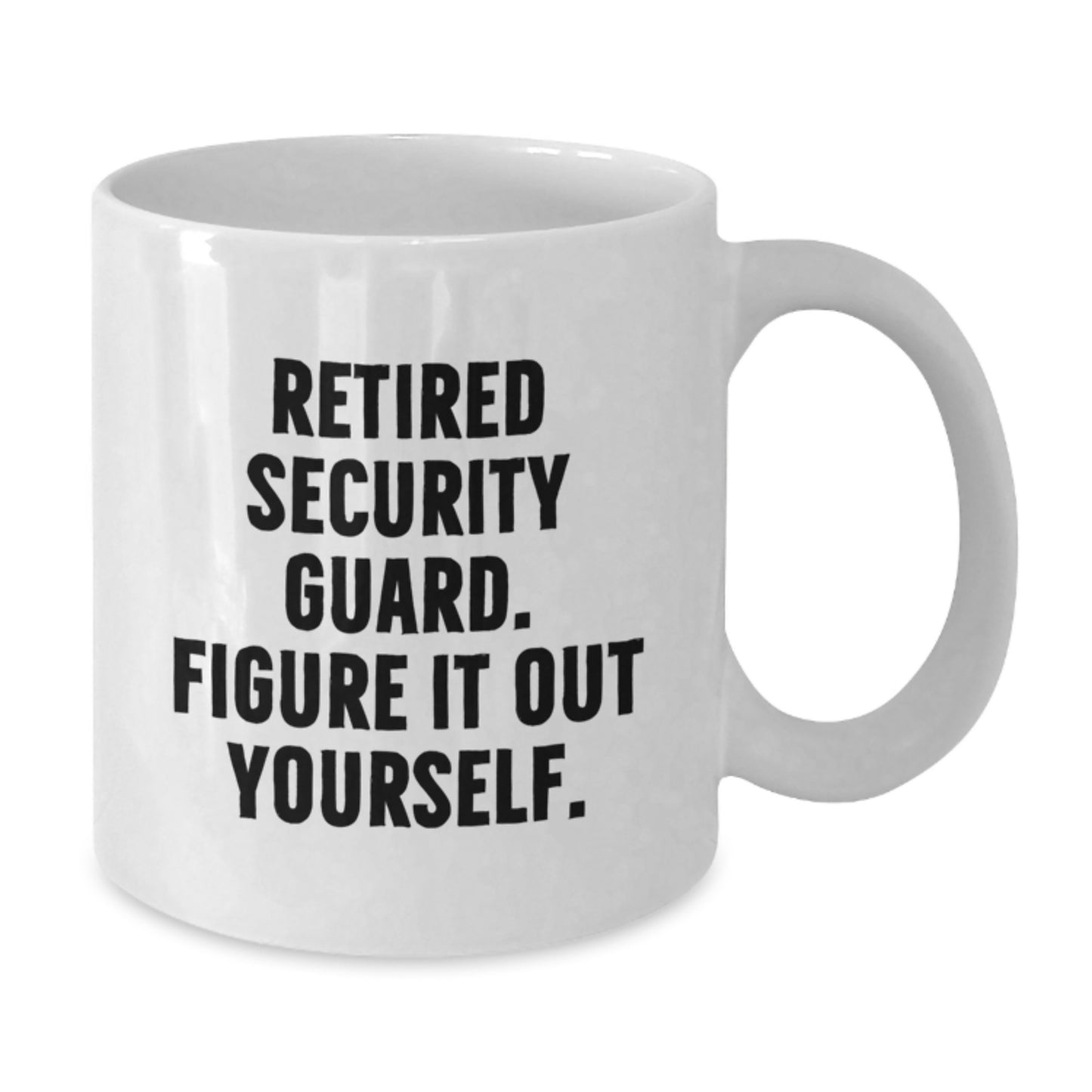 Funny Security Guard Gifts from Friends for Retired Security Guard Figure It Out Yourself White Coffee Mugs for Graduation Unique Gifts - Additional