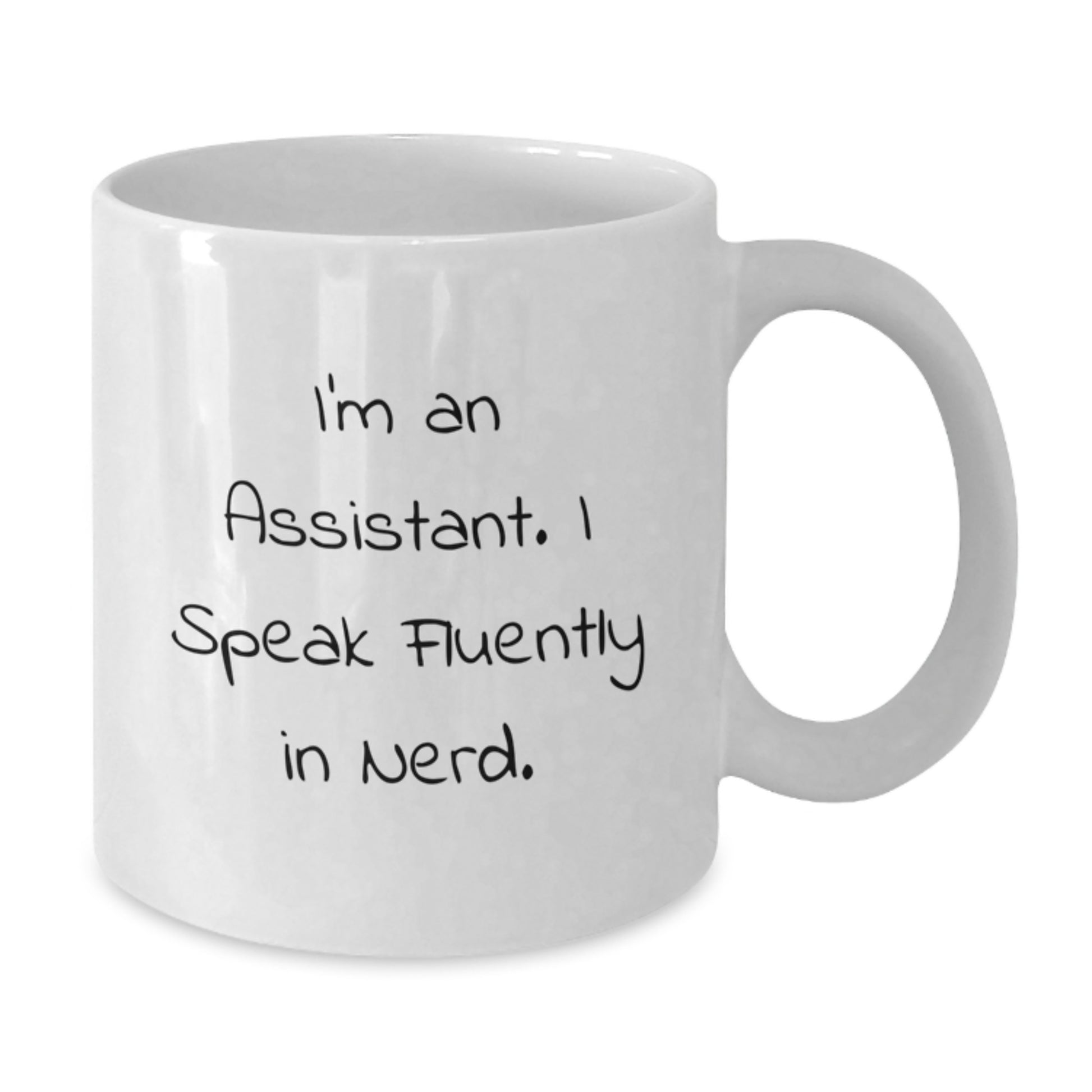 Funny Assistant Quotes White Coffee Mug - Gifts from Friends for Christmas Unique Gifts - Additional