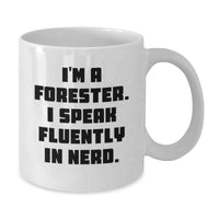 Load image into Gallery viewer, Funny Forester Gifts for Men, Valentine's Unique Mug for Forester Lovers, White Coffee Mug with I'm A Forester. I Speak Fluently In genius. Quote - Additional
