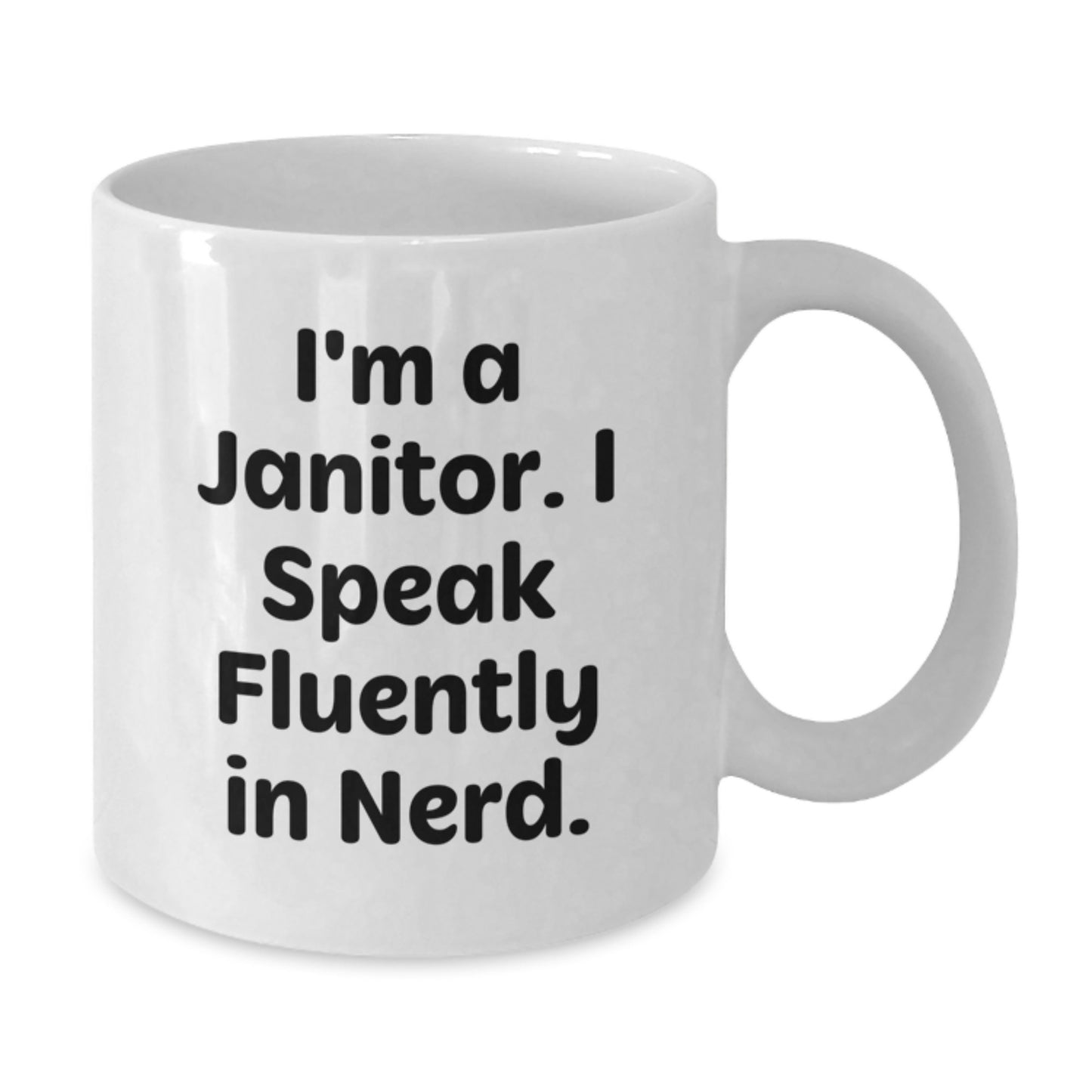 Funny Janitor Gifts, I'm A Janitor. I Speak Fluently In genius. White Coffee Mug, Ideal Gift for Janitor Men, Women, Friends, Coworkers, Family - Graduation Unique Gifts - Additional