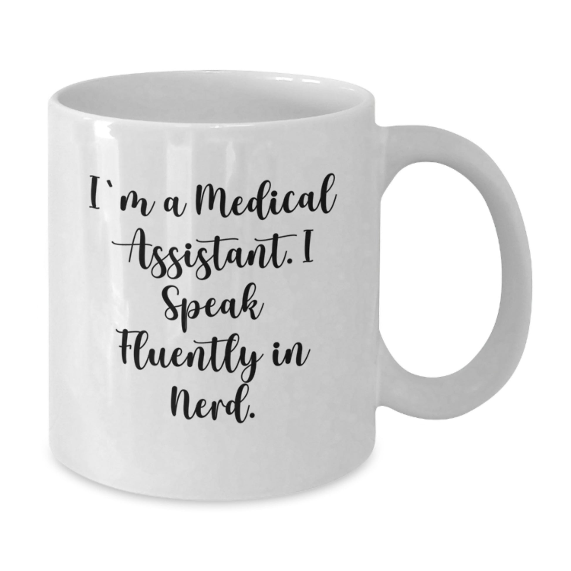 Funny Medical Assistant Gifts for Him, White Coffee Mug, 'I'm A Medical Assistant. I Speak Fluently In genius.' - Additional