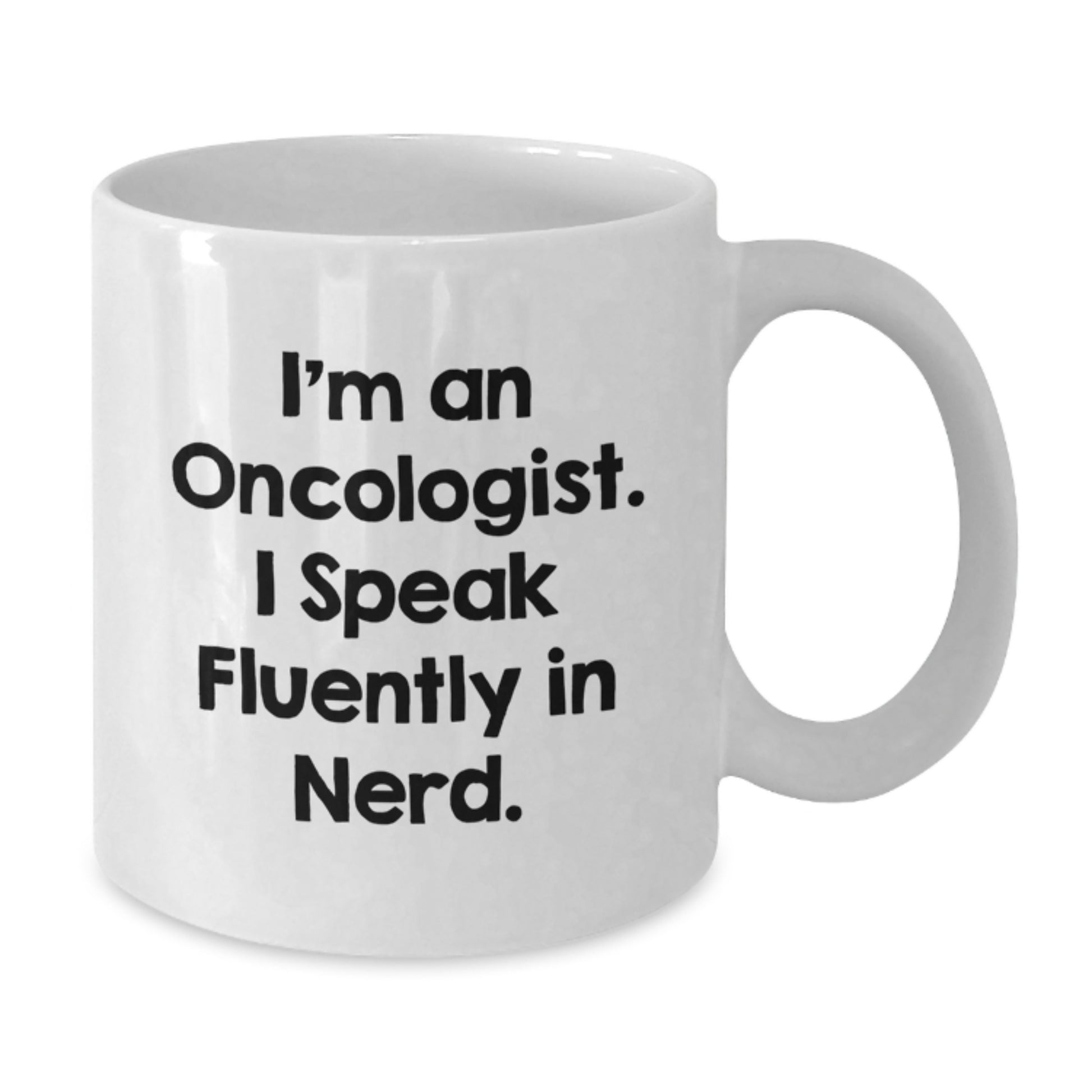 Funny Oncologist Gifts from Friends - I'm An Oncologist, I Speak Fluently In genius, White Coffee Mug for Men Graduation Unique - Additional