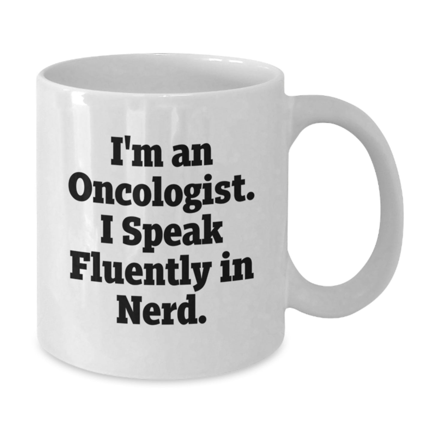 Funny Oncologist White Coffee Mug Gifts from Friends - 'I'm An Oncologist. I Speak Fluently In genius.' for Graduation Unique Gifts - Additional