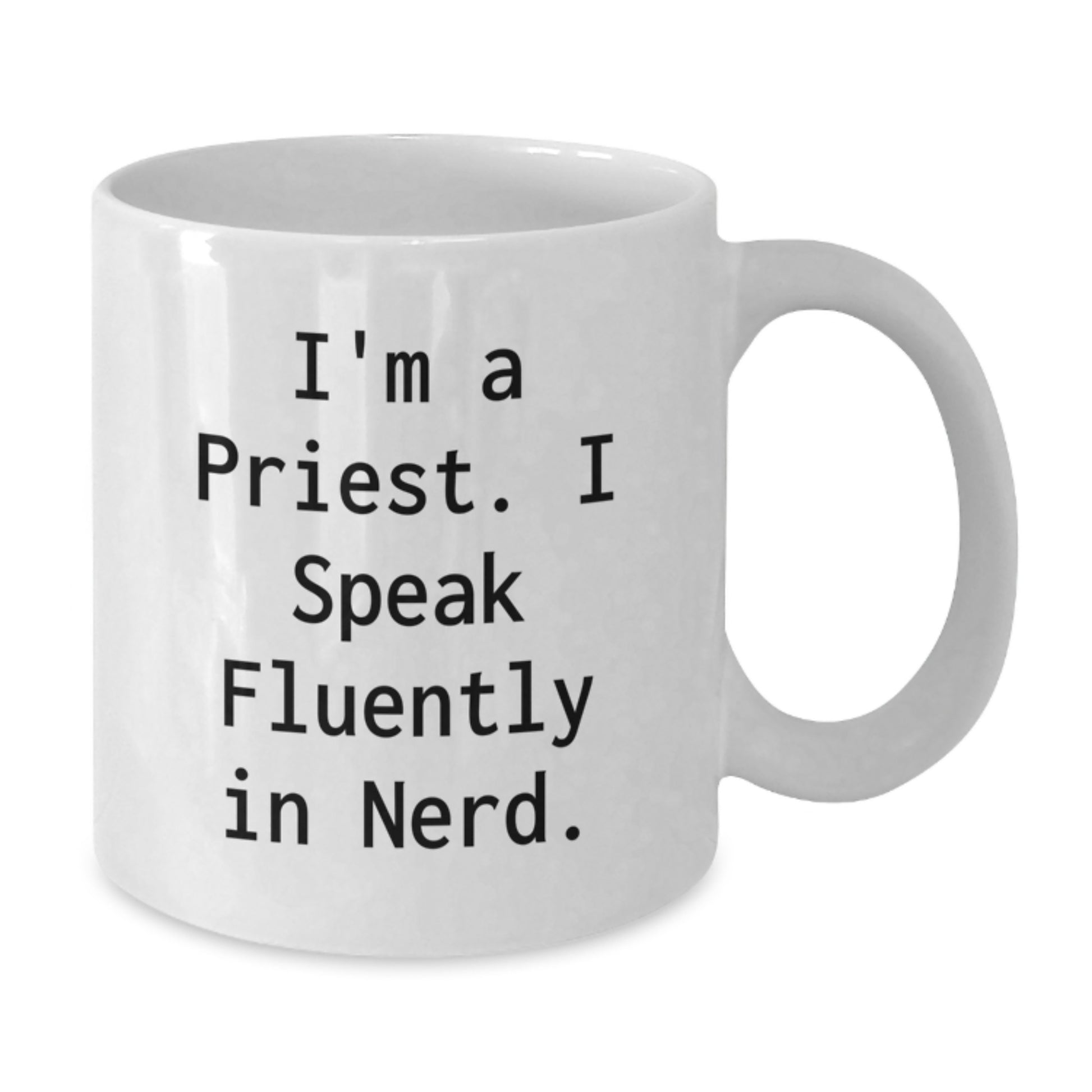 Funny Priest Gifts from Men for Valentine's - I'm A Priest White Coffee Mug - Additional