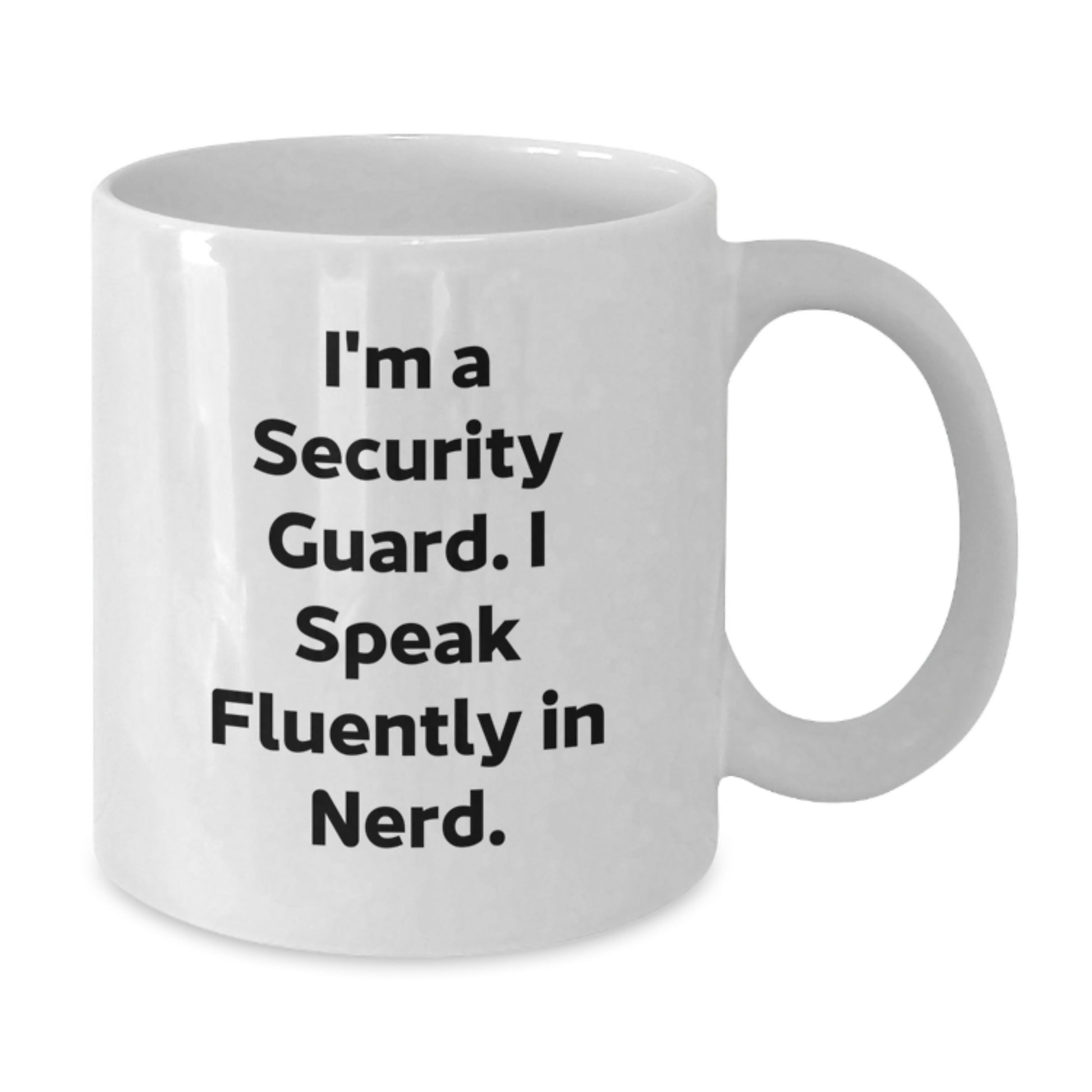 Funny Graduation Unique Gifts for Security Guard Friends from Men with I'm A Security Guard. I Speak Fluently In genius. Quote White Coffee Mug - Additional