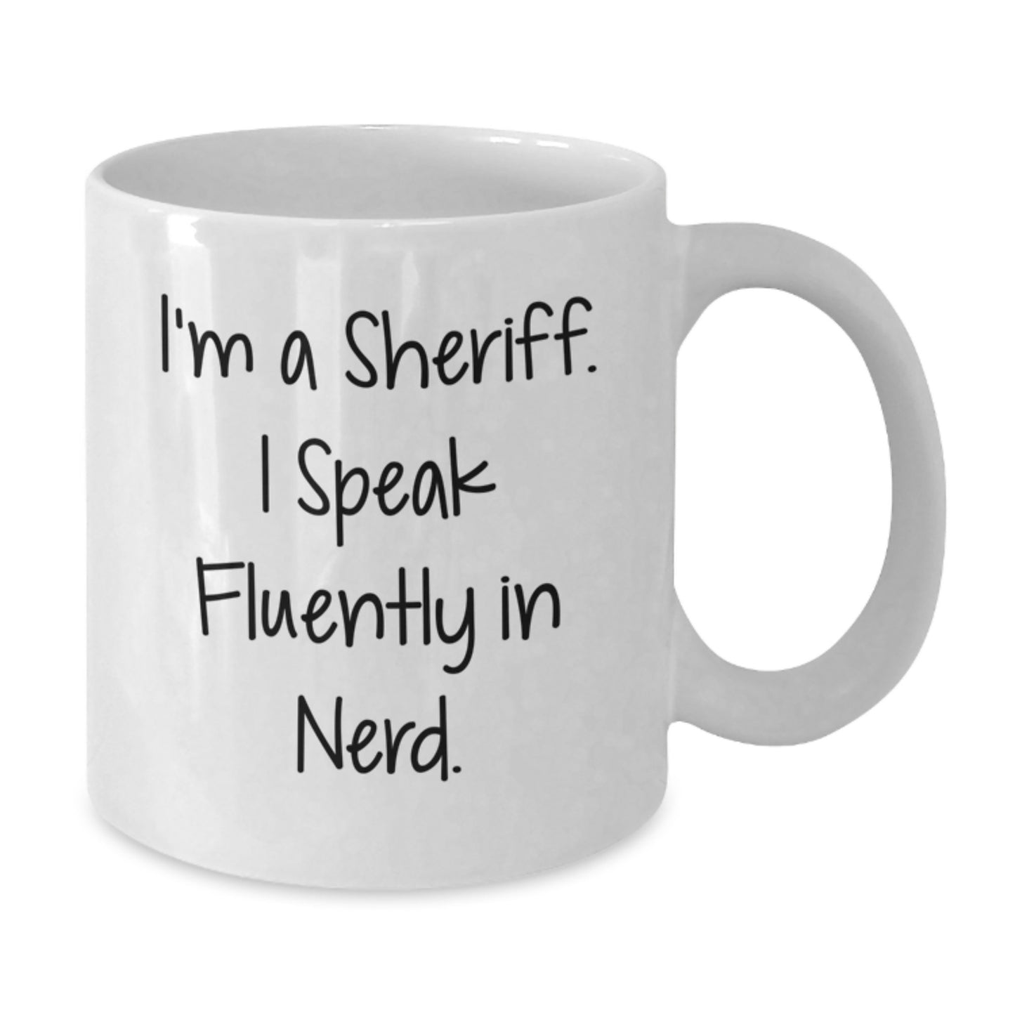 Funny Sheriff Gifts, Unique White Coffee Mug for Sheriff, 'I'm A Sheriff I Speak Fluently In genius' - Graduation Unique Gifts from Friends for Sheriff - Additional