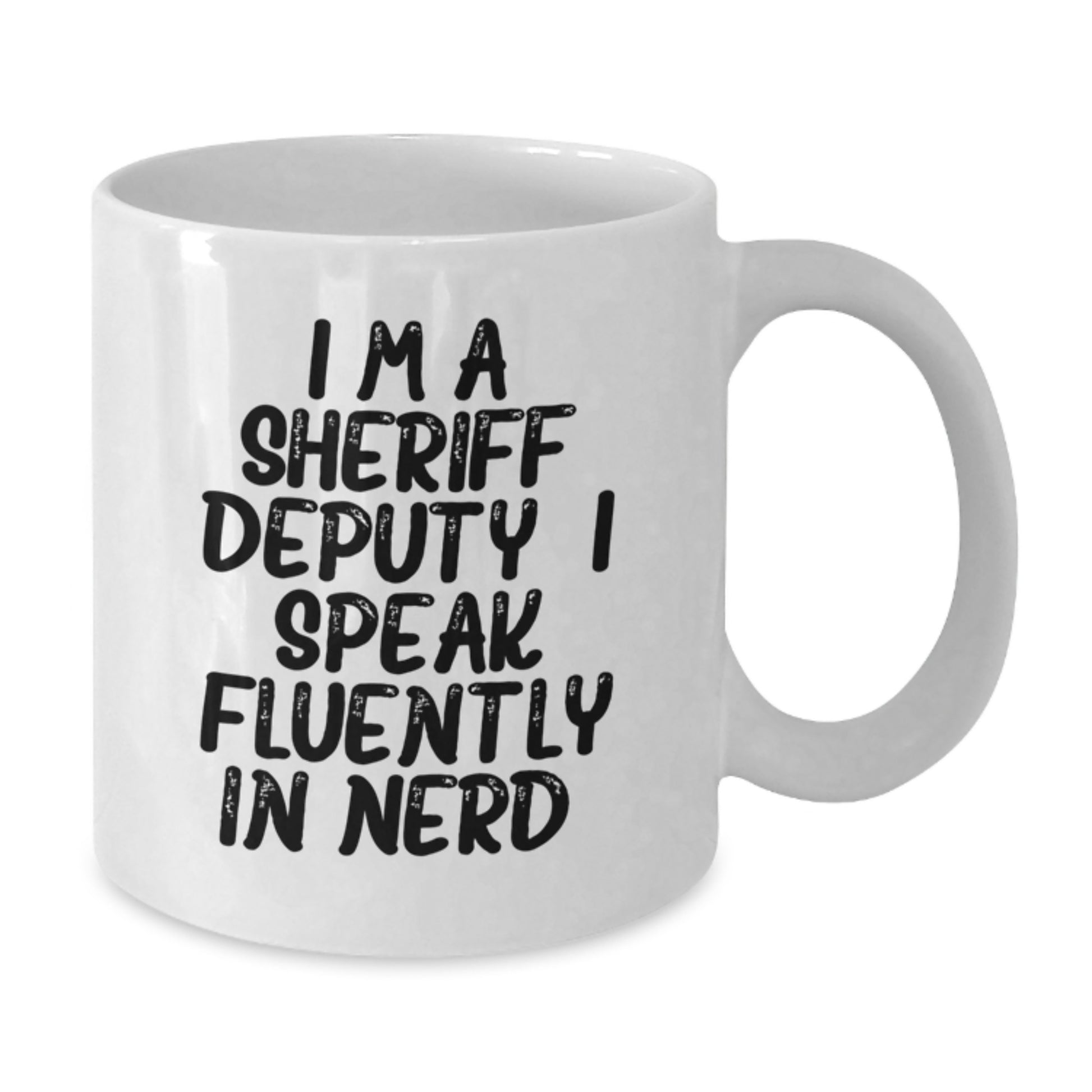 Funny Sheriff Deputy Gifts for Men, Unique White Coffee Mug for Graduation - I'm A Sheriff Deputy, I Speak Fluently In genius. - Additional