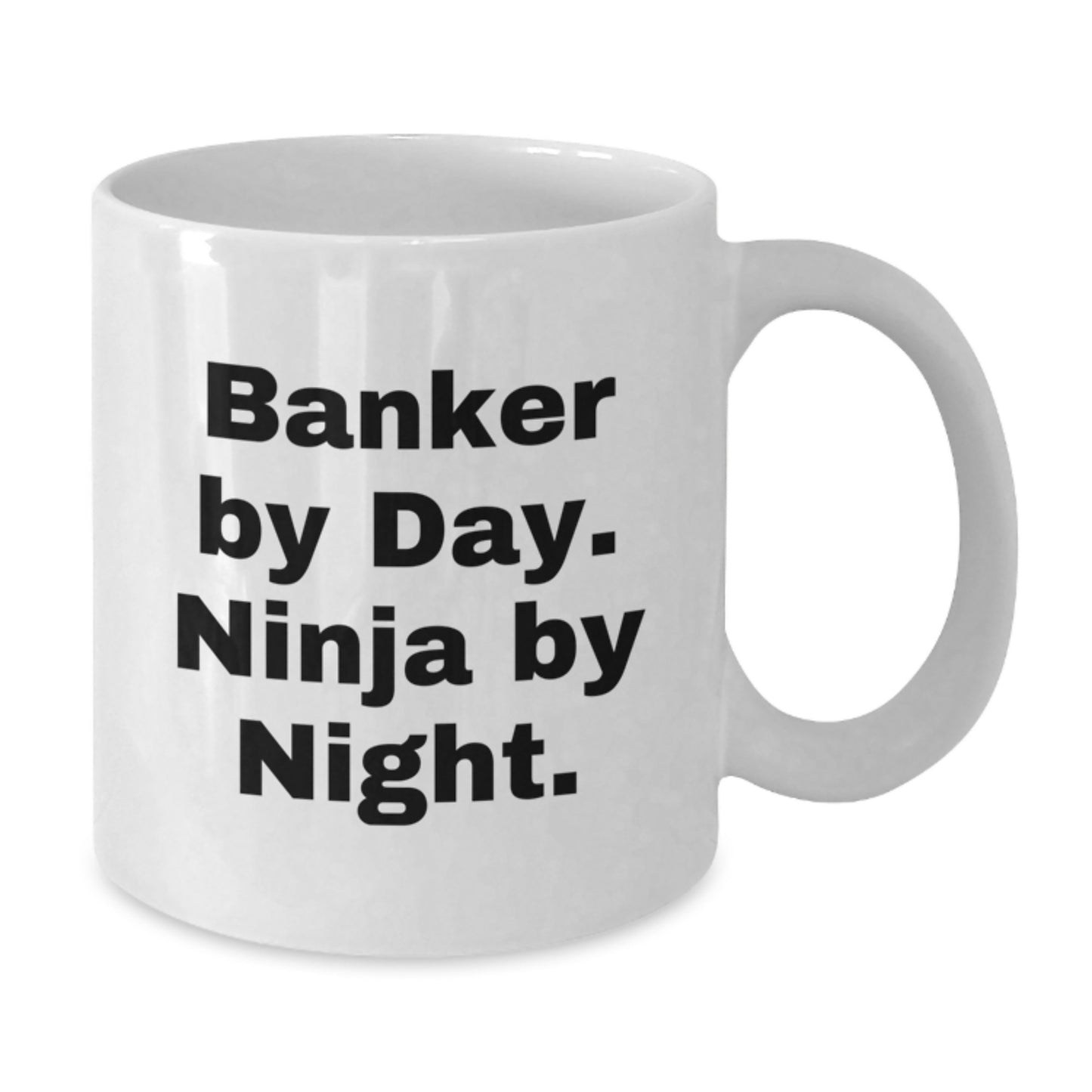 Funny Valentine's Gift for Bankers, White Coffee Mug 'Banker By Day. Ninja By Night.' - Unique Gifts from Friends for Colleagues - Additional