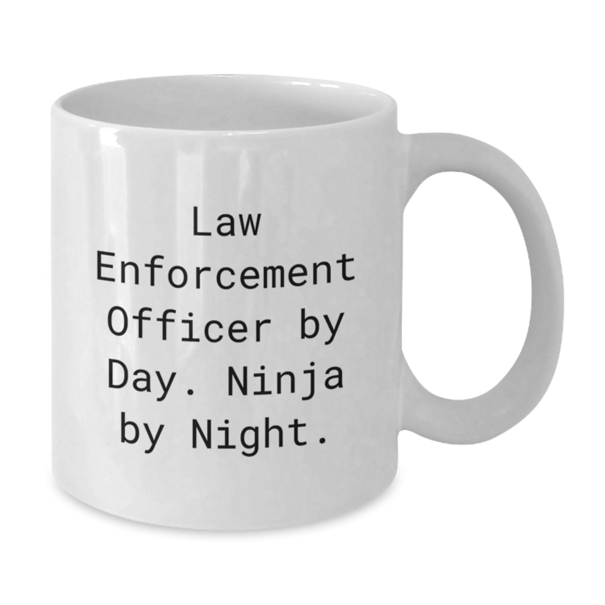 Funny Law Enforcement Officer Gifts for Men from Friends - White Coffee Mug with 'Law Enforcement Officer By Day. Ninja By Night.' - Additional