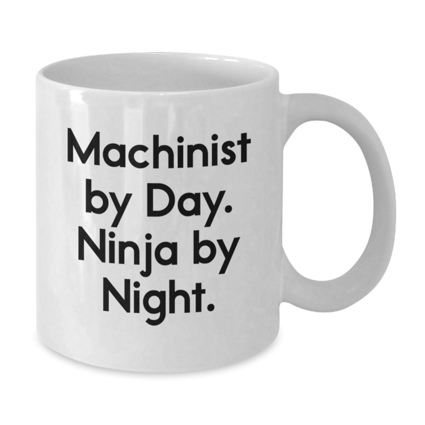 Funny Machinist Graduation Gifts from Friends, White Coffee Mug, Ninja Machinist By Day Mug - Additional