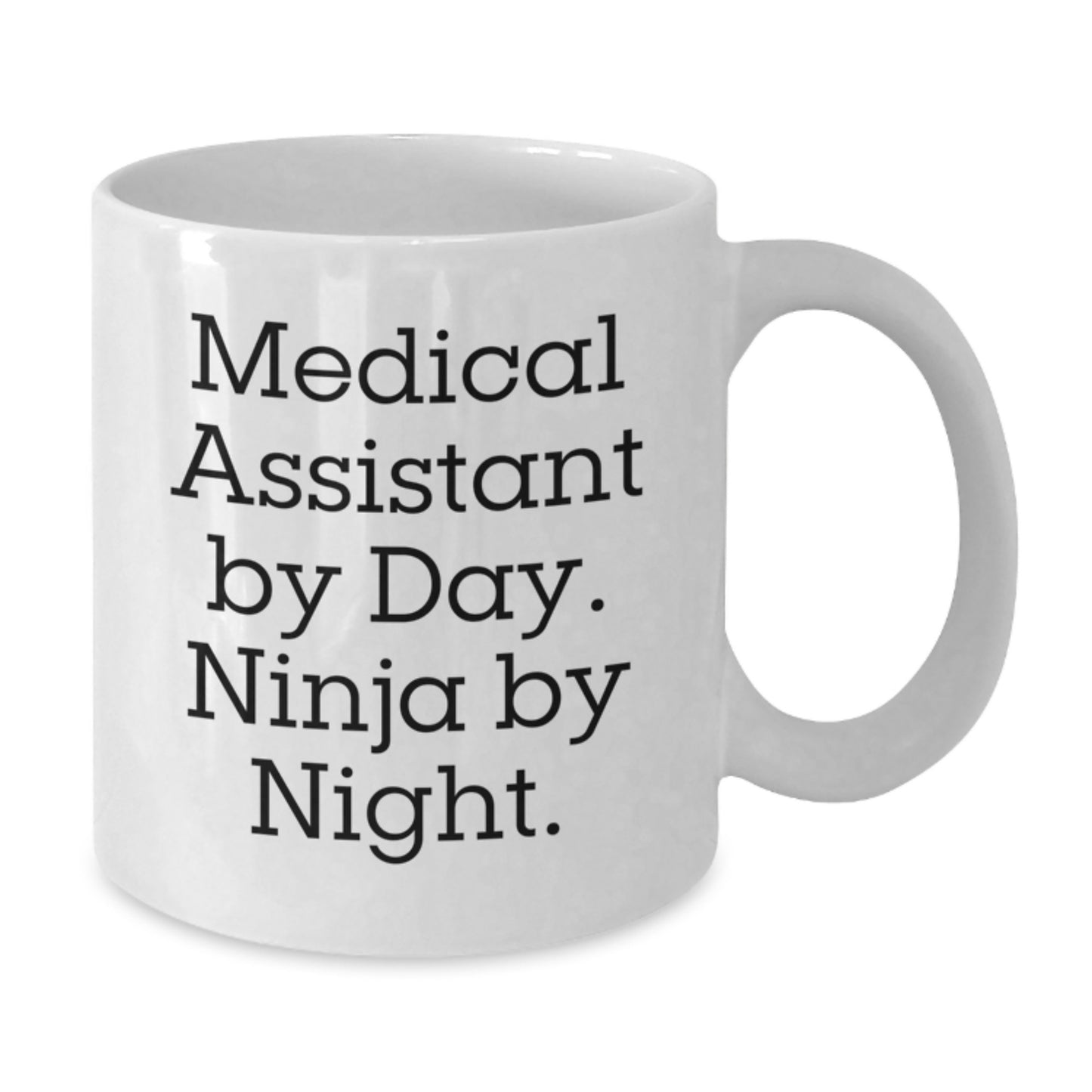 Medical Assistant White Coffee Mug, Funny Quote 'Medical Assistant By Day. Ninja By Night.' Gifts from Friends for Medical Assistant Graduation Unique Gifts - Additional