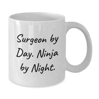 Load image into Gallery viewer, Funny Surgeon Gifts for Men from Friends, White Coffee Mug with 'Surgeon By Day. Ninja By Night.' Quote, Christmas Unique Mug - Additional
