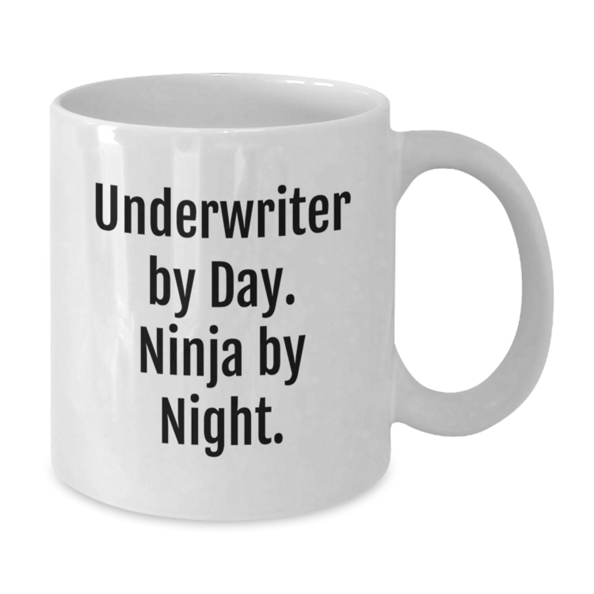 Funny Underwriter Gifts from Friends Unique White Coffee Mugs Underwriter By Day Ninja By Night Graduation - Additional