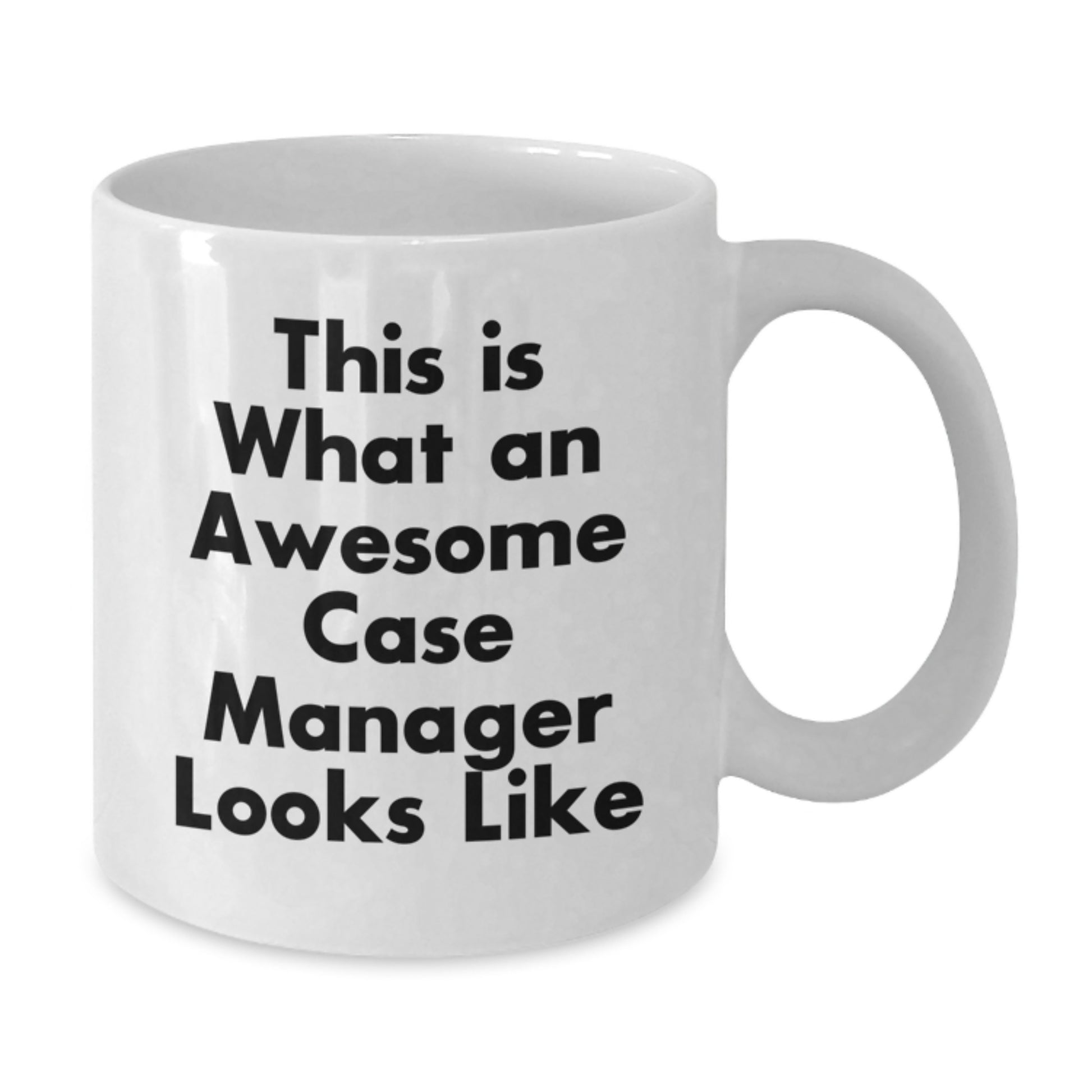 Funny Inspirational Case Manager Gifts from Men to Case Manager for Graduation Unique White Coffee Mug 'This Is What An Awesome Case Manager Looks Like' - Additional