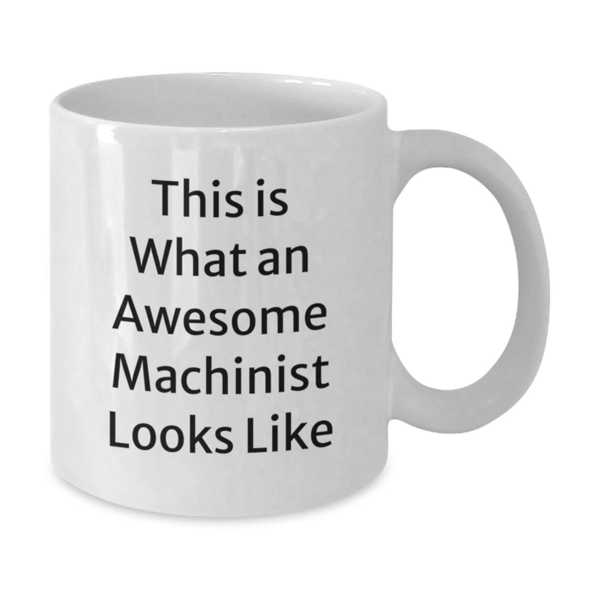 Machinist Keepsake White Coffee Mug for Him Birthday Gift with 11oz - Additional