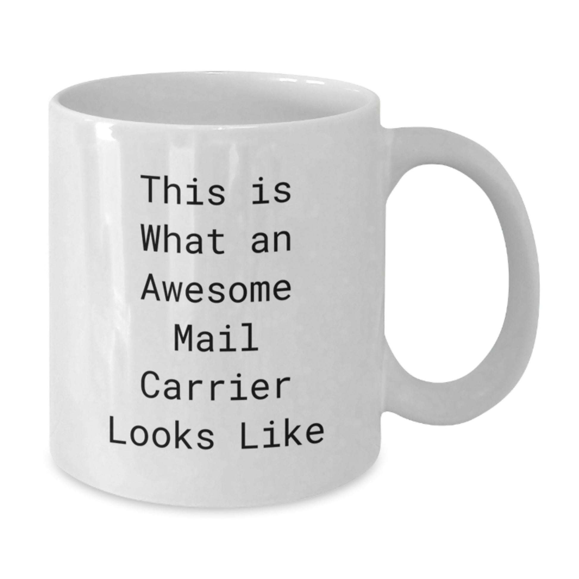 Funny Mail Carrier Gifts from Friends, White Coffee Mug for Mail Carrier, This Is What An Awesome Mail Carrier Looks Like Graduation Unique Gifts - Additional