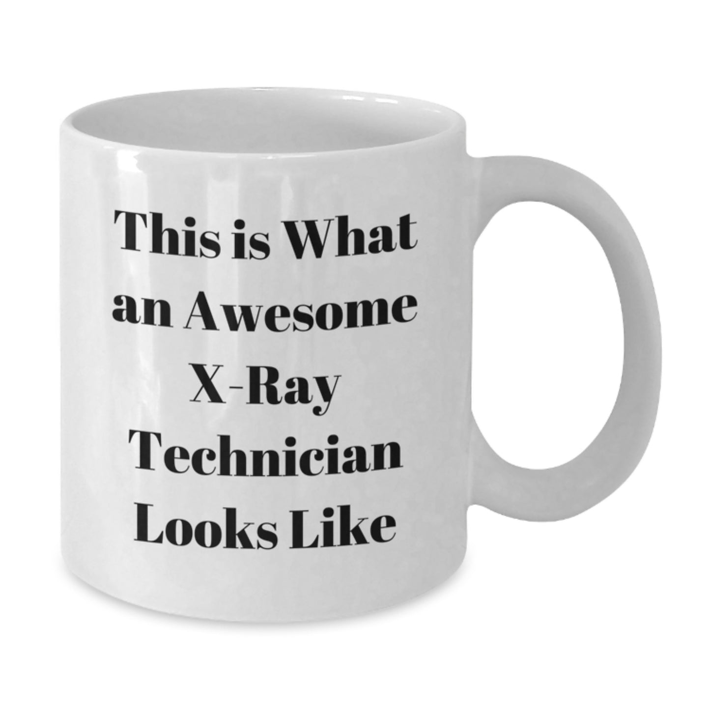 Funny X-Ray Technician Gifts for Christmas - White Coffee Mug from Friends - This Is What An Awesome X-ray Technician Looks Like - Additional