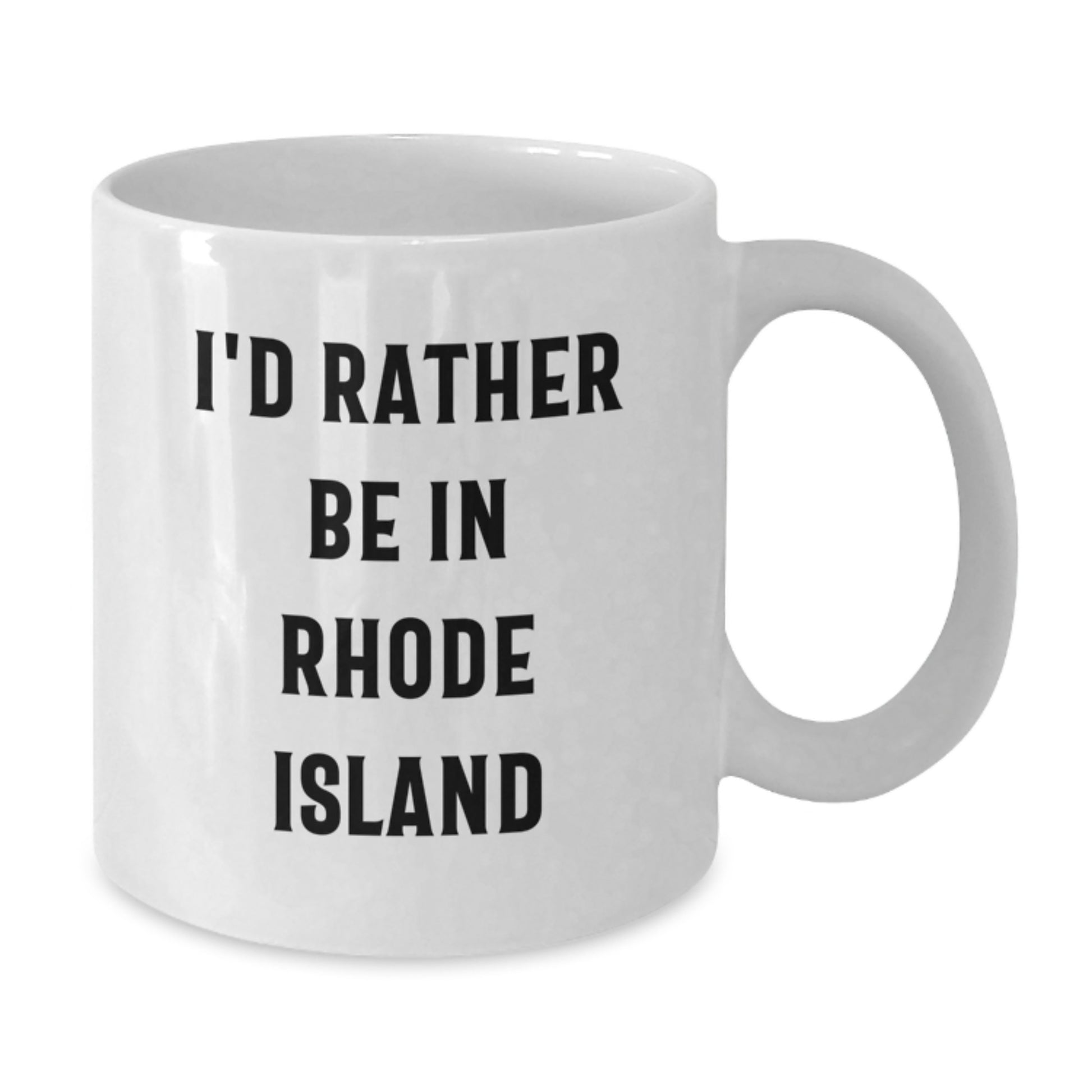 Rhode Island White Coffee Mug, Funny Quote for Graduation Unique Gifts from Friends or Family - Additional