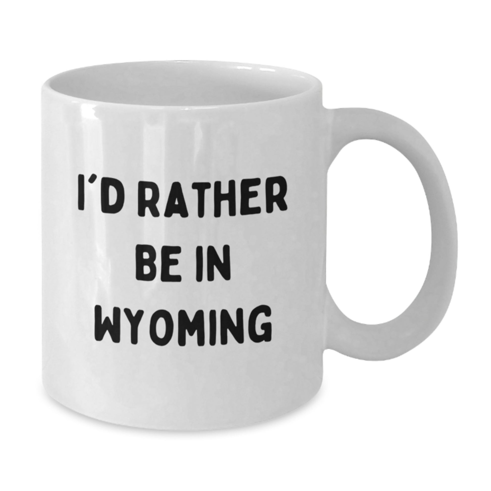 Wyoming Gifts for Him, Funny White Coffee Mug, Gifts from Friends, I'd Rather Be In Wyoming, Graduation Unique Gifts for Men - Additional