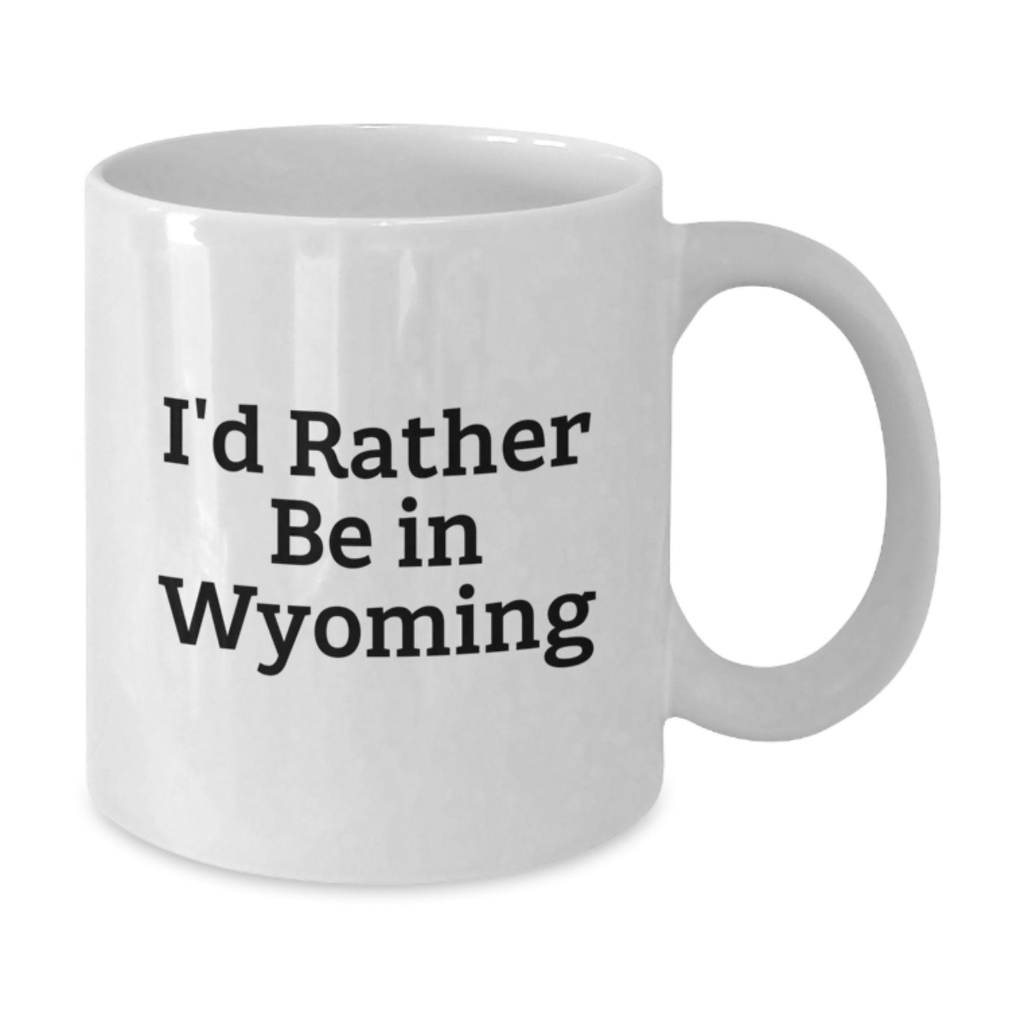 Wyoming Lover White Coffee Mug Gifts from Friends and Family for Graduation Unique Ideas - 'I'd Rather Be In Wyoming' Funny Quote - Additional