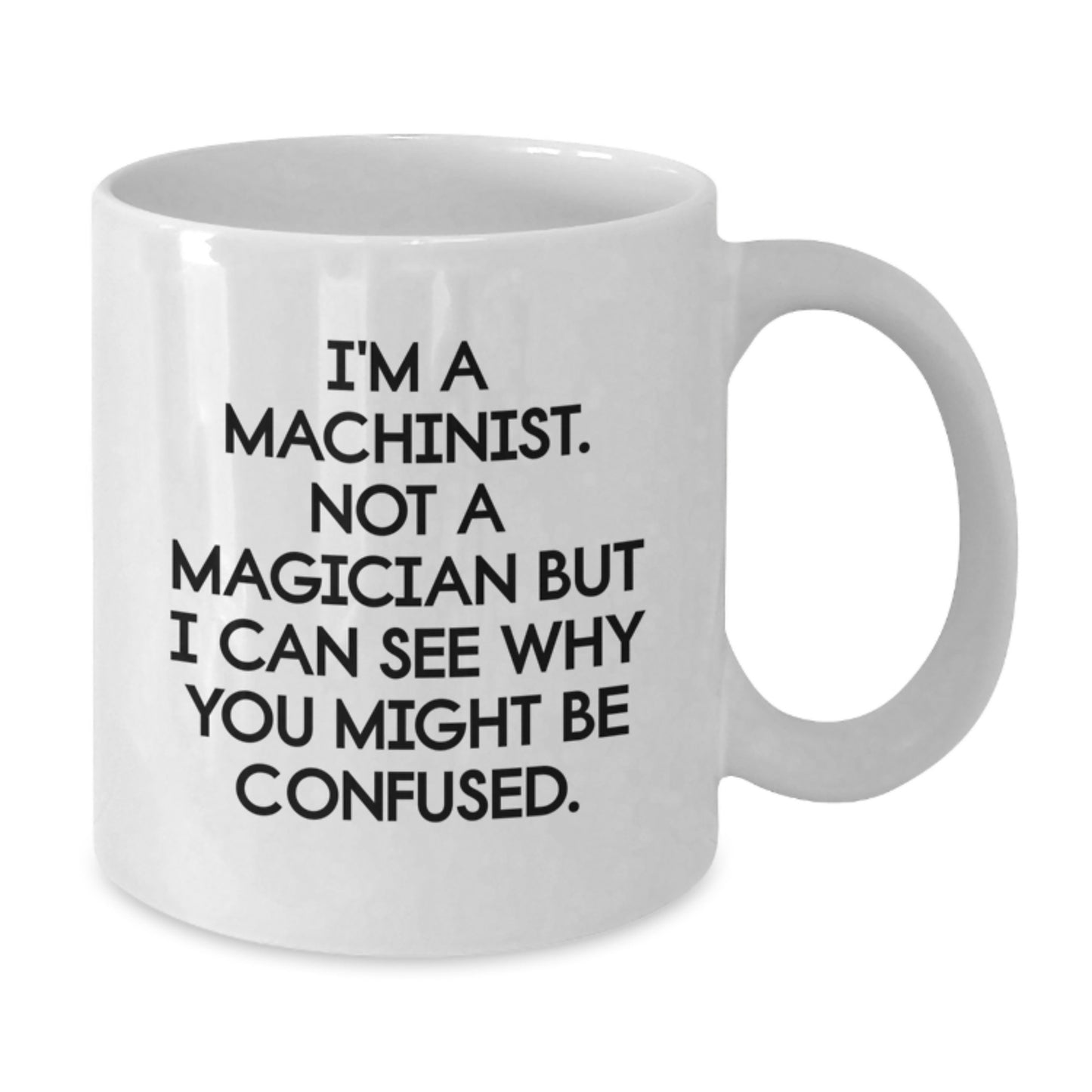 Machinist Premium White Coffee Mug Keepsake Birthday Gift for Him - Additional