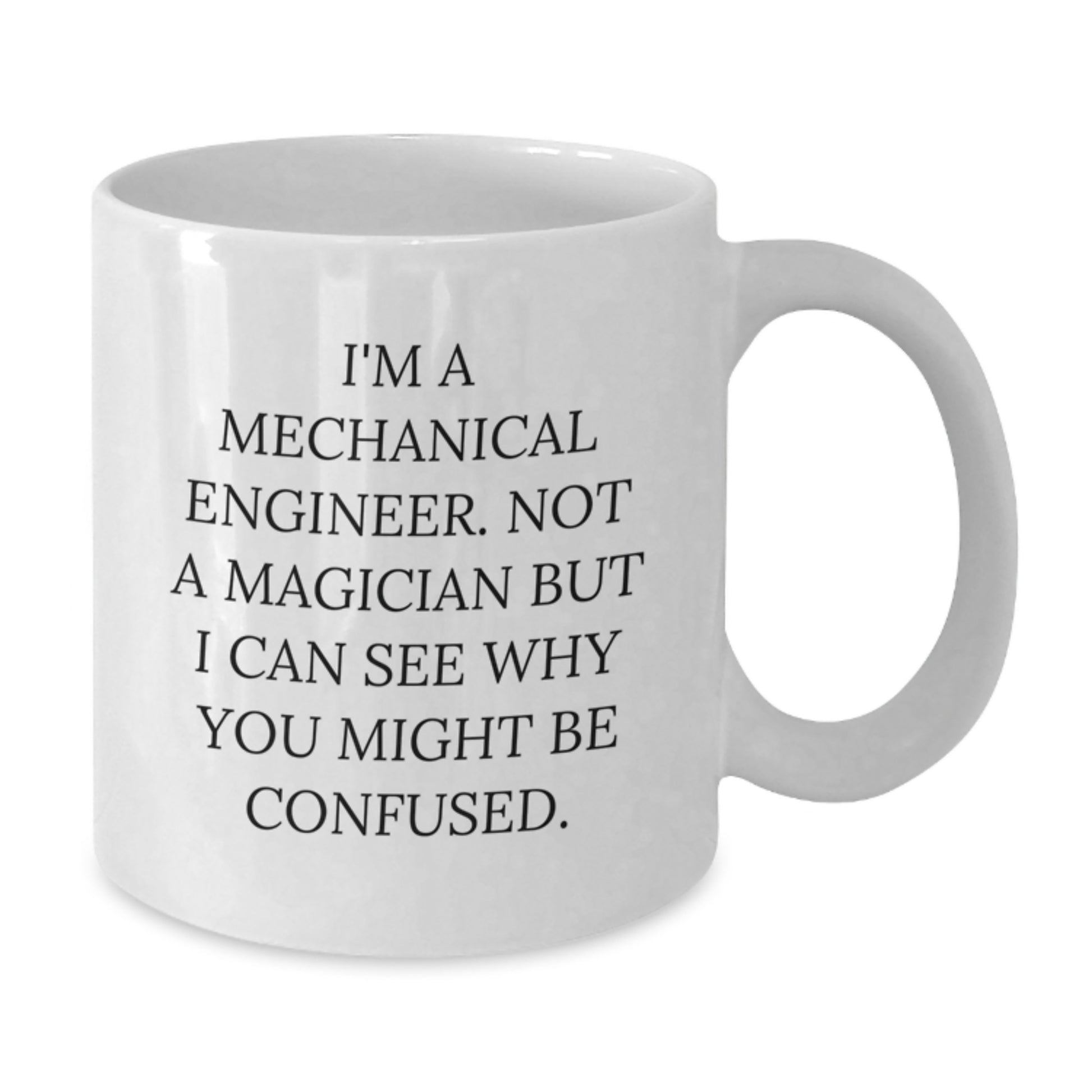 Funny Mechanical Engineer Gifts from Friends, White Coffee Mug for Mechanical Engineer, Graduation Unique Gifts for Him - Additional