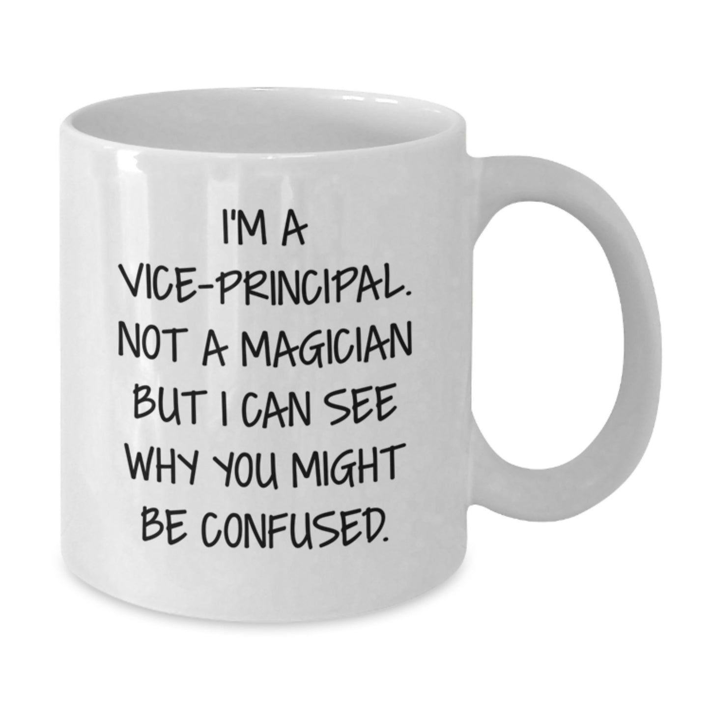 Funny Vice-principal White Coffee Mug Gifts for Vice-principal from Coworkers, Graduation Unique Gifts, I'm A Vice-principal Not A Magician But I Can See Why You Might Be Confused. - Additional