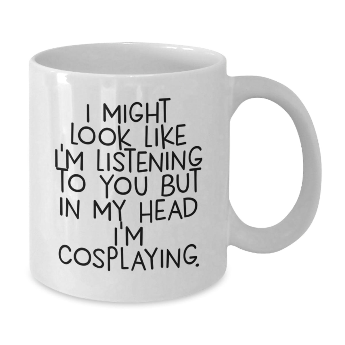 Cosplaying Gift for Him Witty Quote Coffee Mug Keepsake - Additional