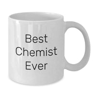 Load image into Gallery viewer, Unique Funny Chemist Gifts from Friends for Christmas - Best Chemist Ever White Coffee Mug - Additional
