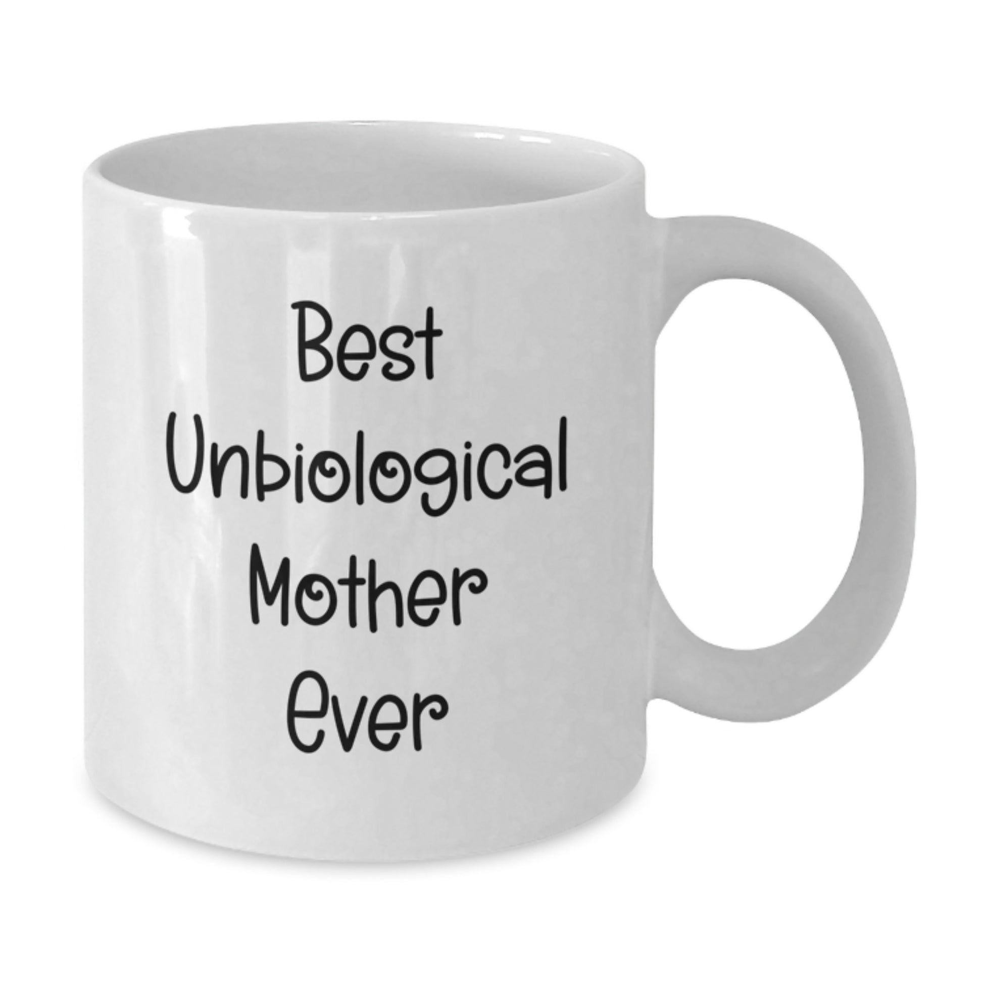 Best Unbiological Mother Ever Keepsake Mug for Her Birthday Gift - Additional