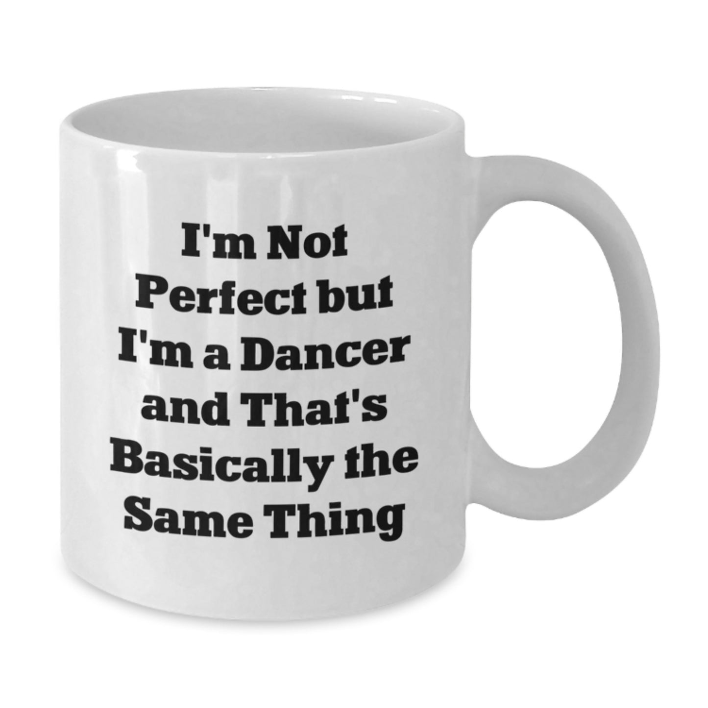 For Him Keepsake Birthday Gift Mug – I'm Not Perfect But I'm A Dancer - Additional