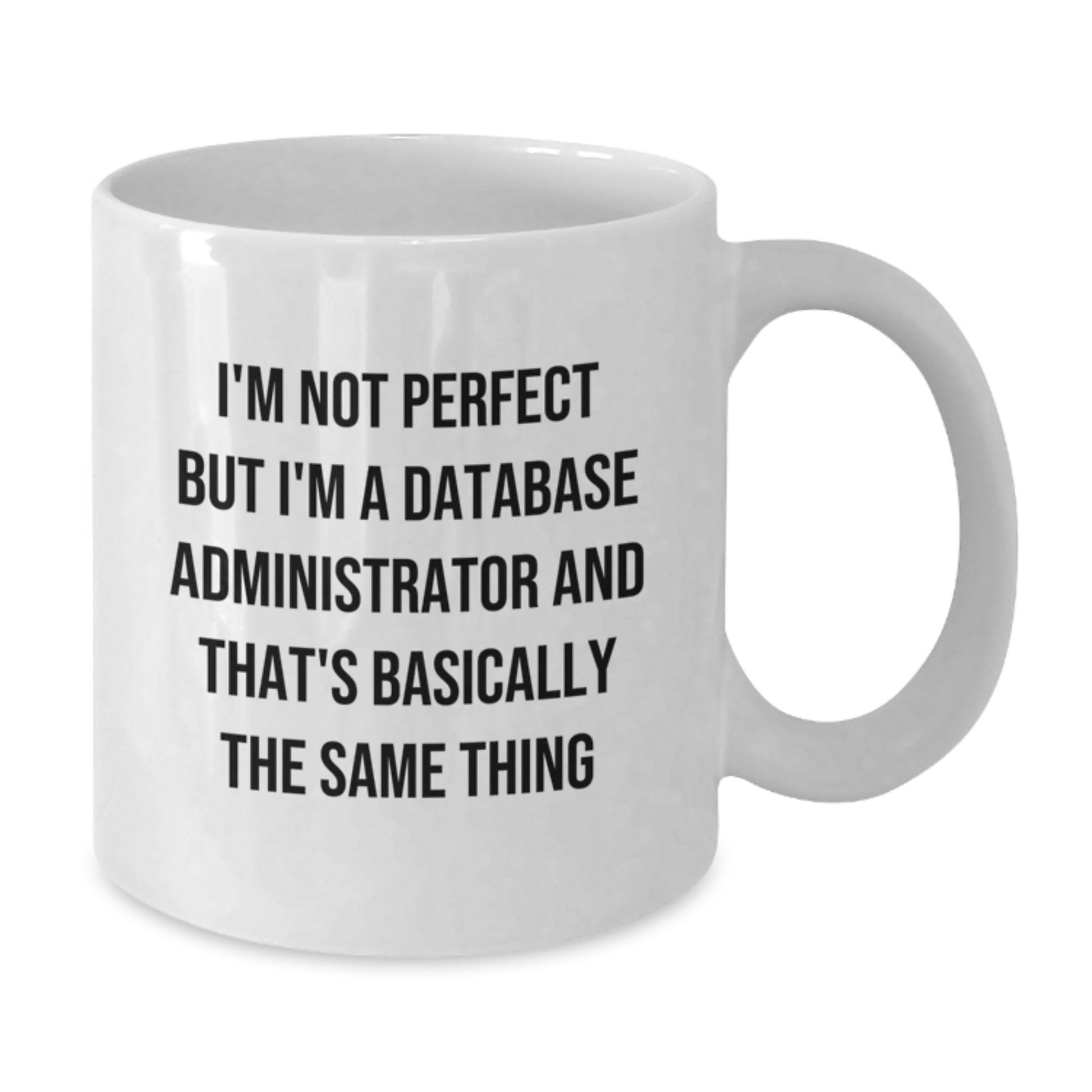 Database Administrator Keepsake White Coffee Mug Birthday Gift for Him - Additional