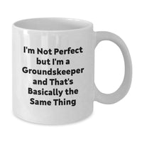 Load image into Gallery viewer, Funny groundskeeper Humor Gifts from Friends for groundskeeper White Coffee Mug White Valentine's Unique - Additional

