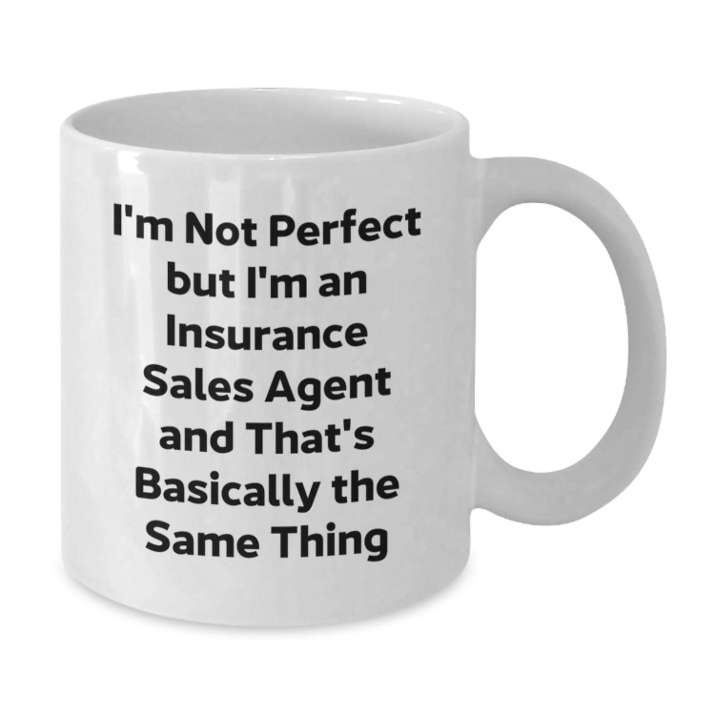 Mug For Friends – I'm Not Perfect But I'm An Insurance Sales Agent Gift - Additional