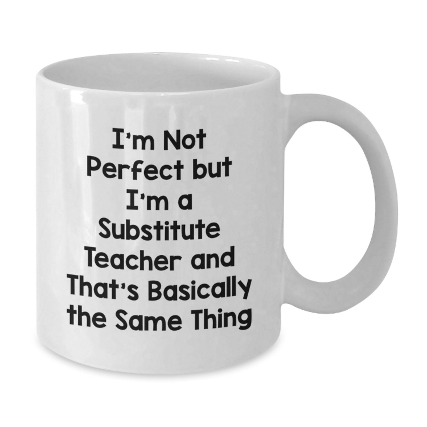 Humorous Substitute Teacher White Coffee Mug for Friends Birthday Gift - Additional