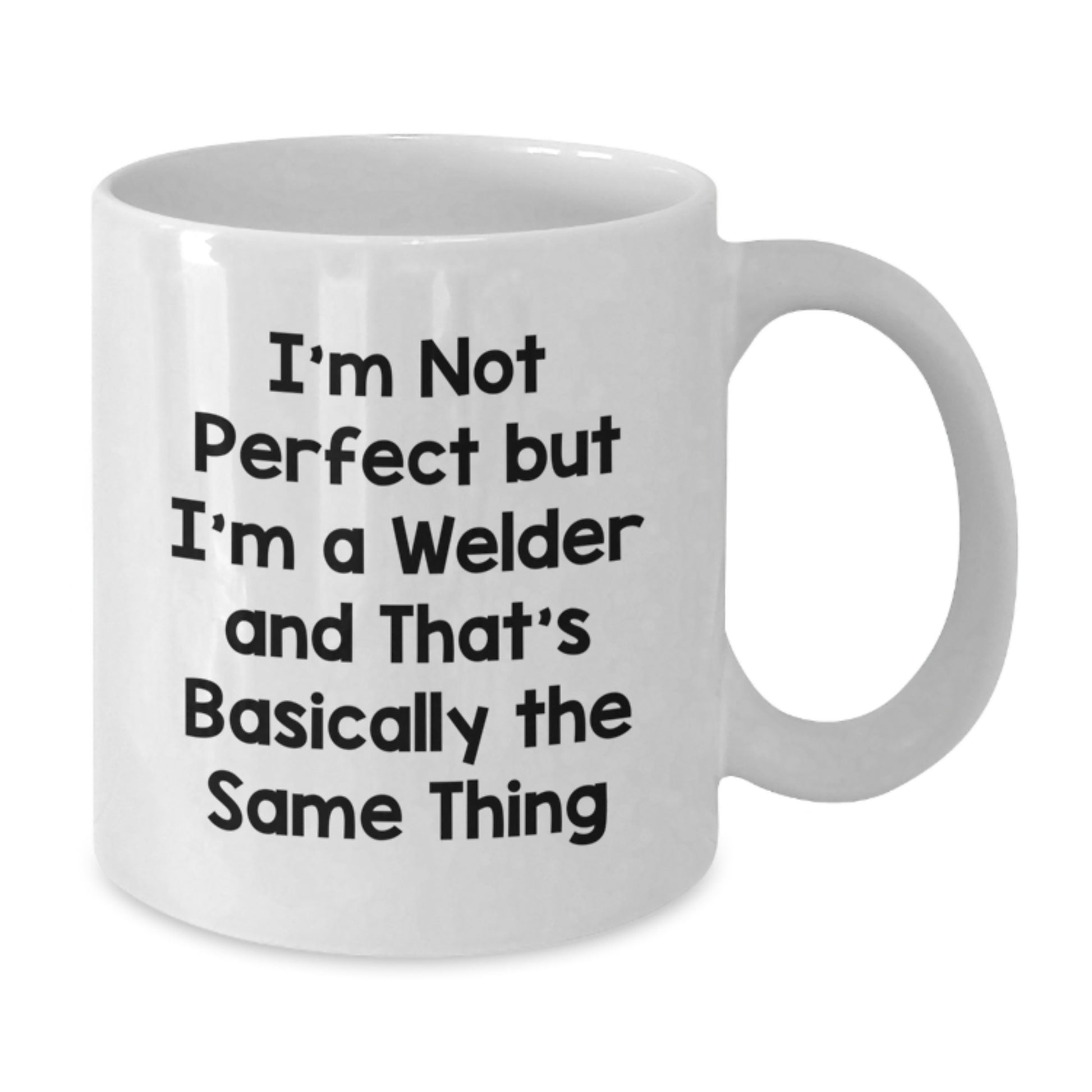 Gift Mug for Him – I'm Not Perfect But I'm A Welder And That's Thing - Additional