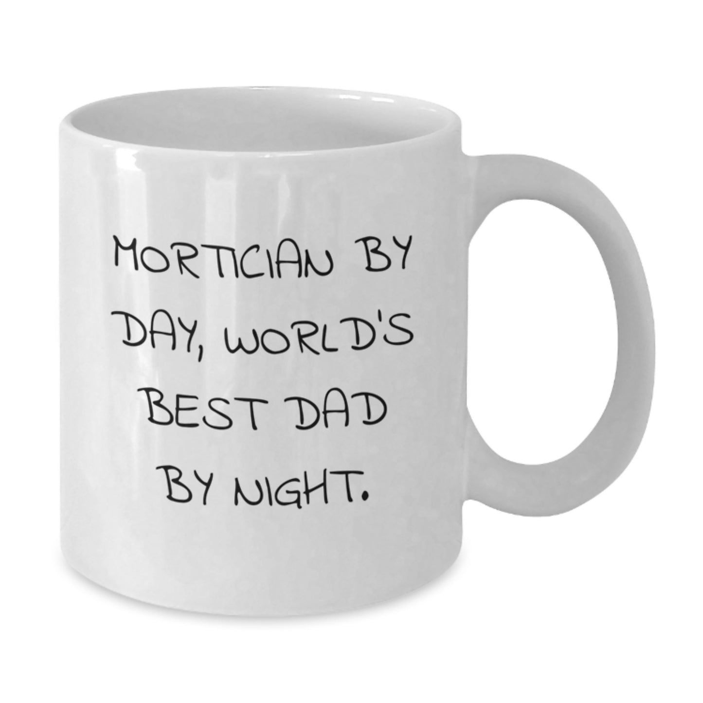 Birthday Gift Mortician By Day, World's Best Dad By Night Mug for Her - Additional