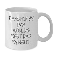 Load image into Gallery viewer, Rancher By Day, Funny White Coffee Mugs Gifts for Him, Unique Birthday Presents from Friends, Family or Coworkers, World&#39;s Best Dad Quote - Additional
