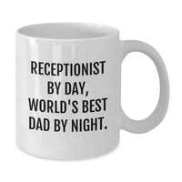 Load image into Gallery viewer, Funny Receptionist Gifts from Friends and Family - White Coffee Mug, 11oz or 15oz - By Day a Receptionist, By Night a World&#39;s Best Dad - Additional
