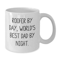 Load image into Gallery viewer, Roofer By Day, World&#39;s Best Dad By Night Funny Graduation Gifts from Men to Roofer, White Coffee Mug for Roofer Enthusiasts, Unique Roofer Gifts - Additional
