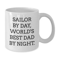 Load image into Gallery viewer, Sailor Gifts: Funny 'Sailor By Day, World's Best Dad By Night.' White Coffee Mug for Graduation, Gifts from Family, Friends, or Coworkers - Additional
